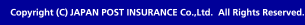 Copyright Â© JAPAN POST INSURANCE Co., Ltd. All Rights Reserved.